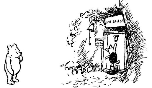 In the drawing, Pooh sees Piglet at Pooh's door (under the sign saying "Mr. Sanders") and looks puzzled.